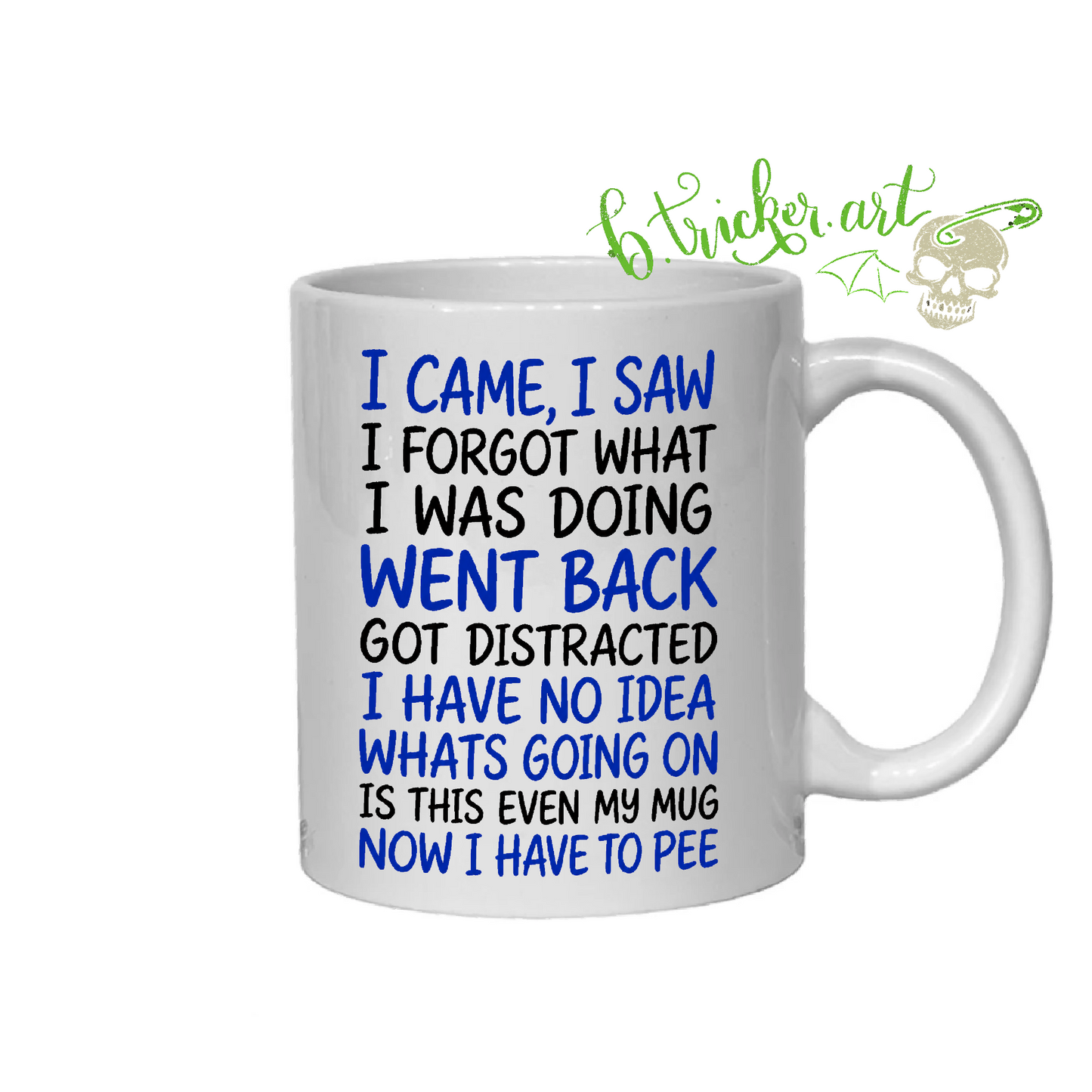 “I Came, I Saw…” Mug | Funny ADHD Forgetful Gift