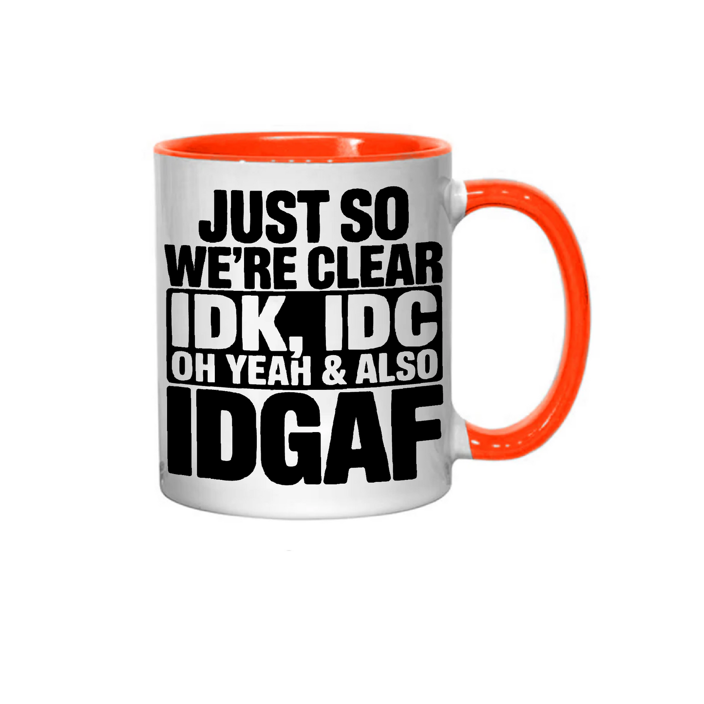IDGAF - Funny Sarcastic Mug β 11oz Cup β Dishwasher & Microwave Safe β Bold Humour Gift β Colour Options Available