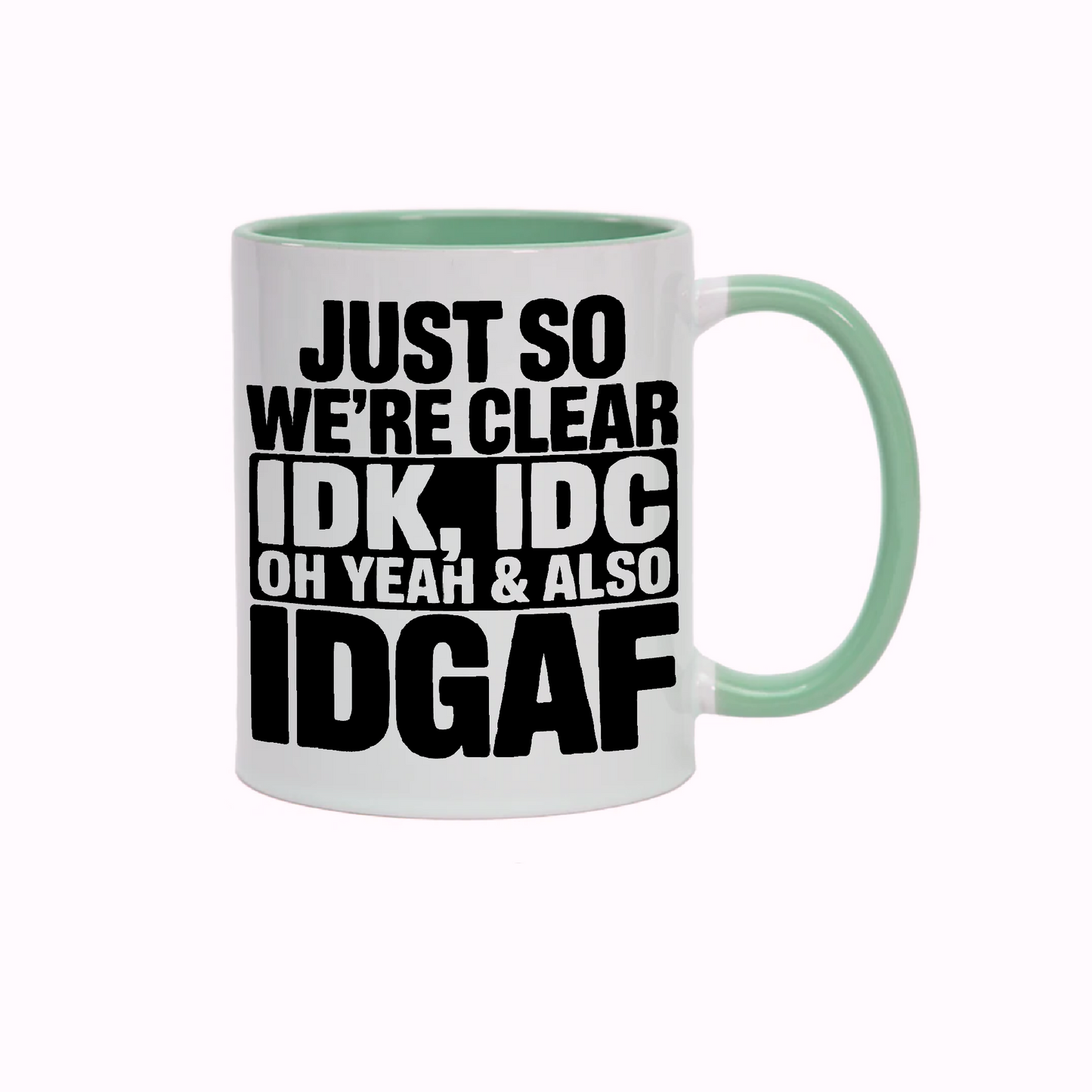 IDGAF - Funny Sarcastic Mug β 11oz Cup β Dishwasher & Microwave Safe β Bold Humour Gift β Colour Options Available