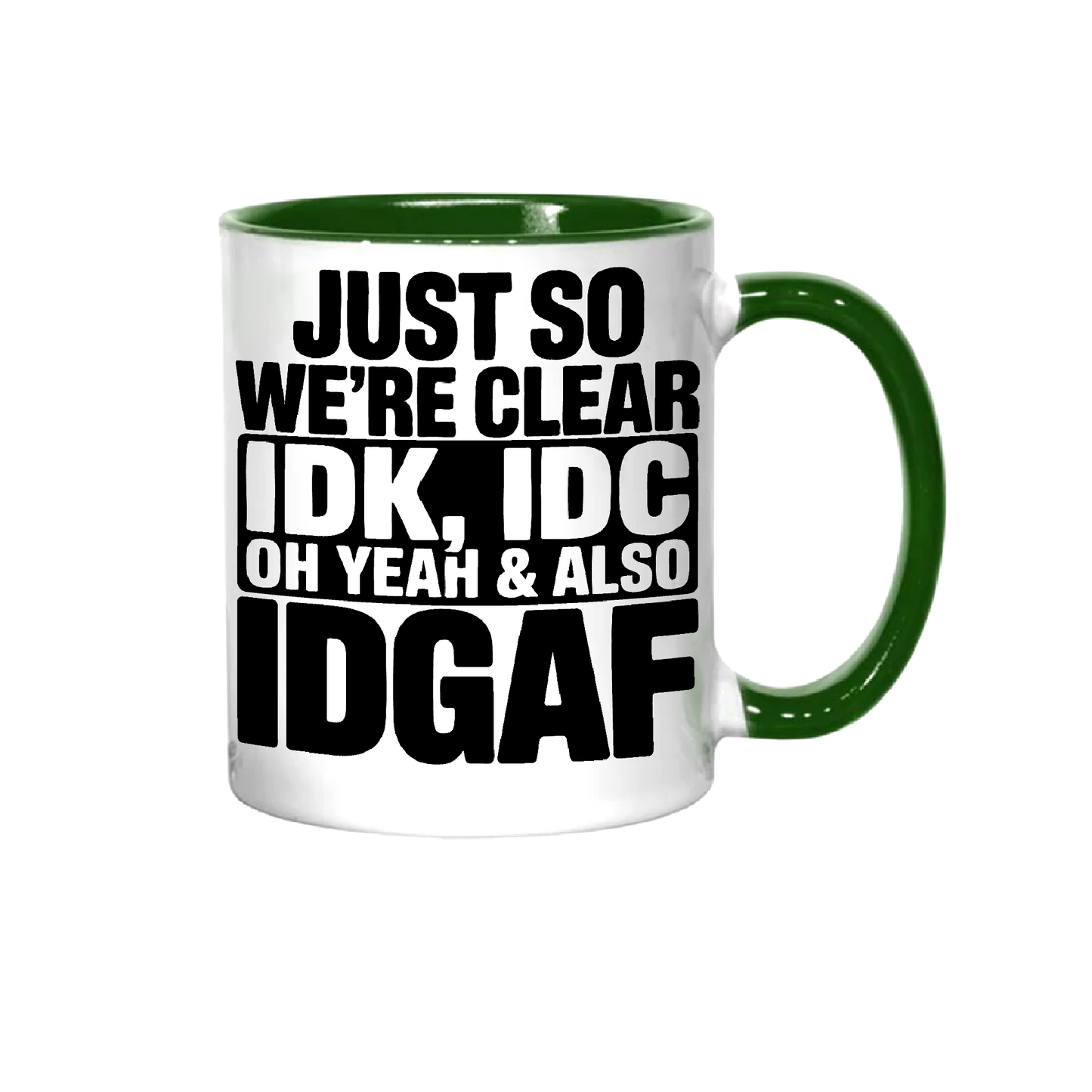 IDGAF - Funny Sarcastic Mug β 11oz Cup β Dishwasher & Microwave Safe β Bold Humour Gift β Colour Options Available