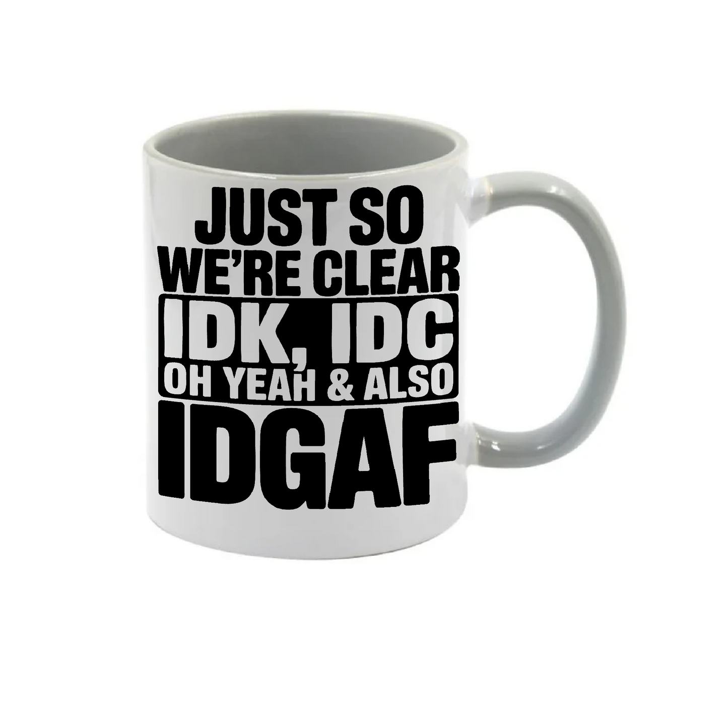 IDGAF - Funny Sarcastic Mug β 11oz Cup β Dishwasher & Microwave Safe β Bold Humour Gift β Colour Options Available