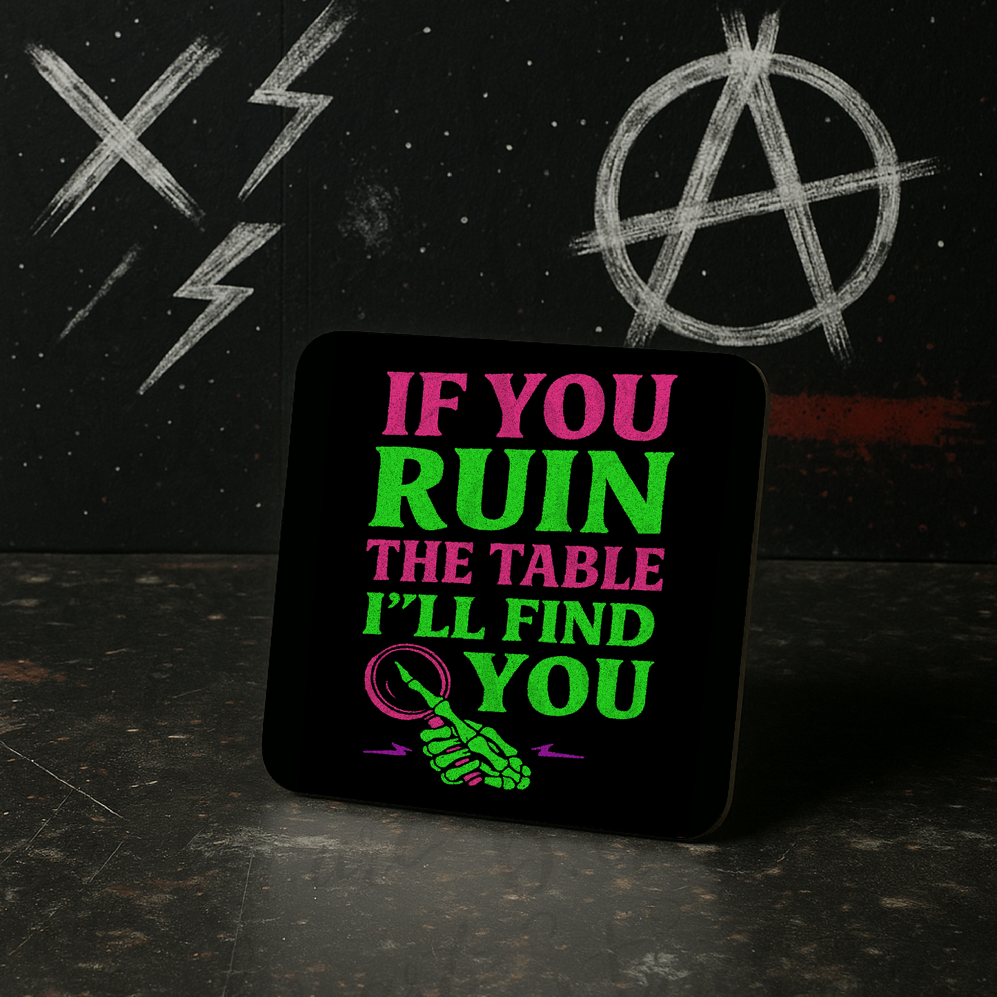 Funny Neon Coaster – If You Ruin the Table I’ll Find You – Gothic Humour Gift