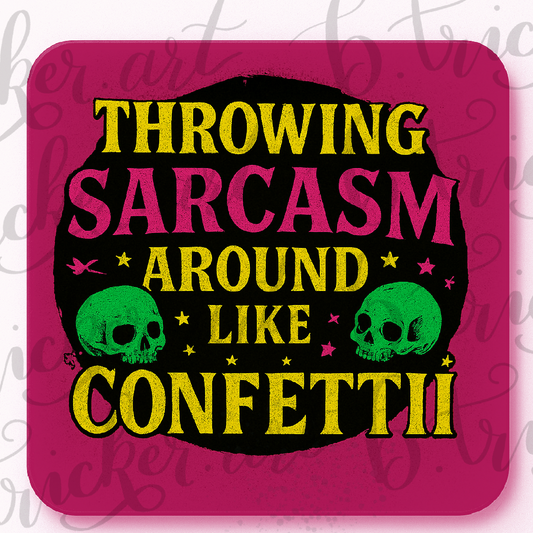 Throwing Sarcasm Like Confetti Coaster – Funny Neon Skull Quote – Alternative Gift Idea