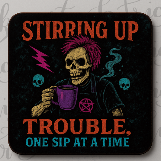 “Stirring Up Trouble” Coaster – Funny Gothic Coffee Quote – Skeleton Gift