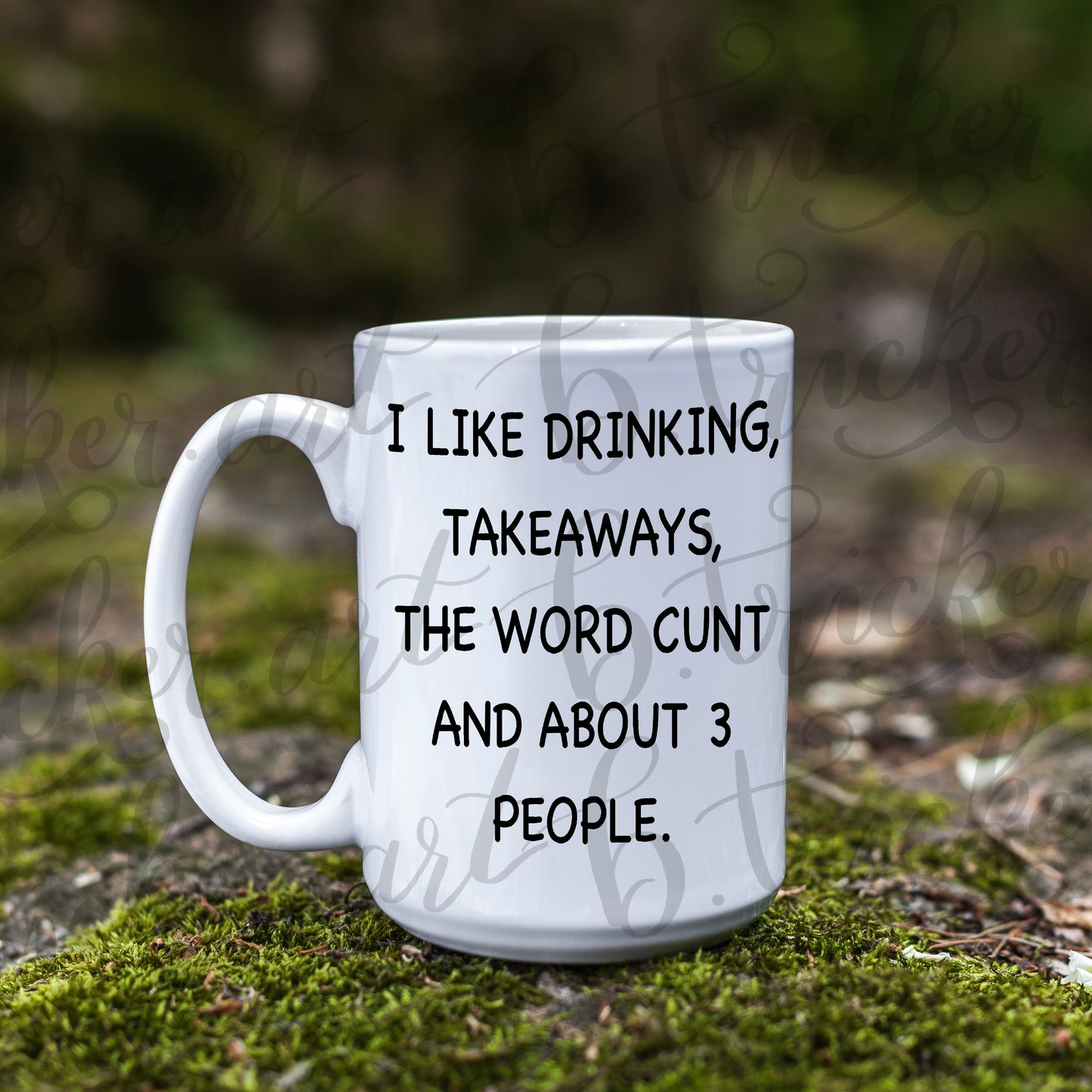 White mug with black text on a natural background with rude funny custom quote on an 110z mug