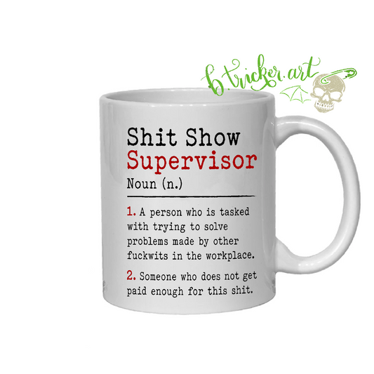 “Sh*t Show Supervisor” Mug | Funny Supervisor Manager Boss Coworker Gift