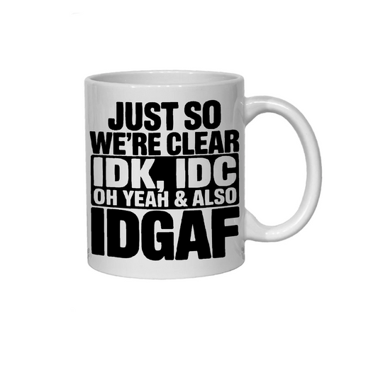 IDGAF - Funny Sarcastic Mug – 11oz Cup – Dishwasher & Microwave Safe – Bold Humour Gift – Colour Options Available