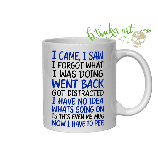 “I Came, I Saw…” Mug | Funny ADHD Forgetful Gift