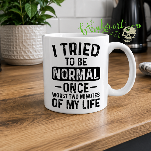 “I Tried To Be Normal Once” Mug | Funny Introvert Sarcastic Humour Gift