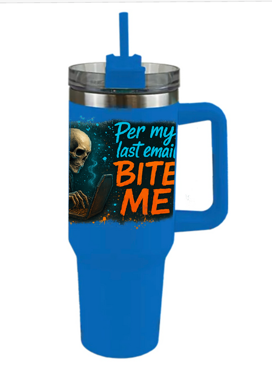 40oz Tumbler – Per My Last Email Bite Me – Funny Gothic Work Mug – Sarcastic Alt Gift for Coffee Lovers