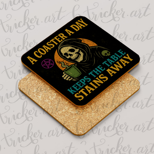 “A Coaster a Day” Coaster – Funny Grim Reaper Quote – Gothic Kitchen Gift