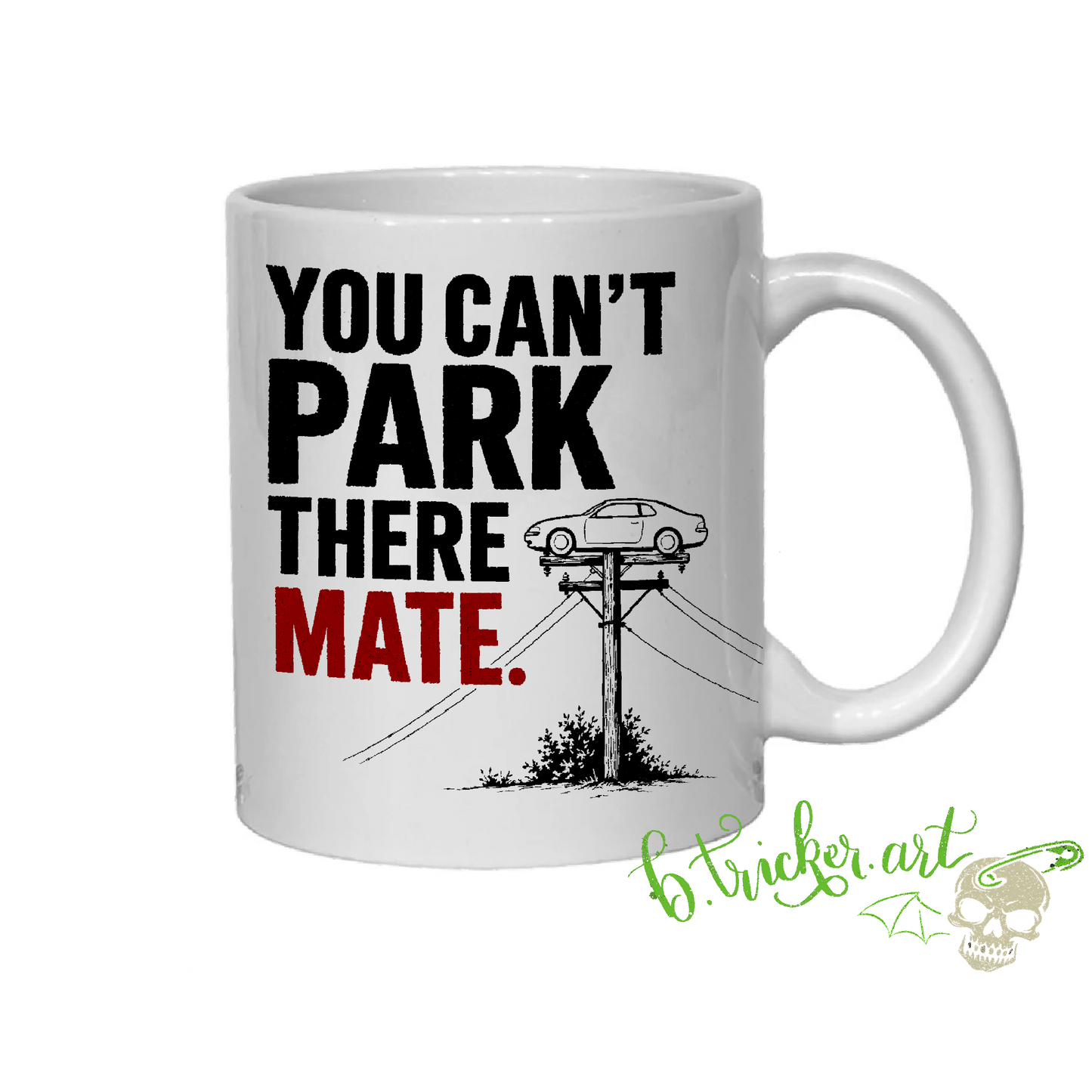 “You Can’t Park There” Car Mug | Funny Motoring Driver Gift