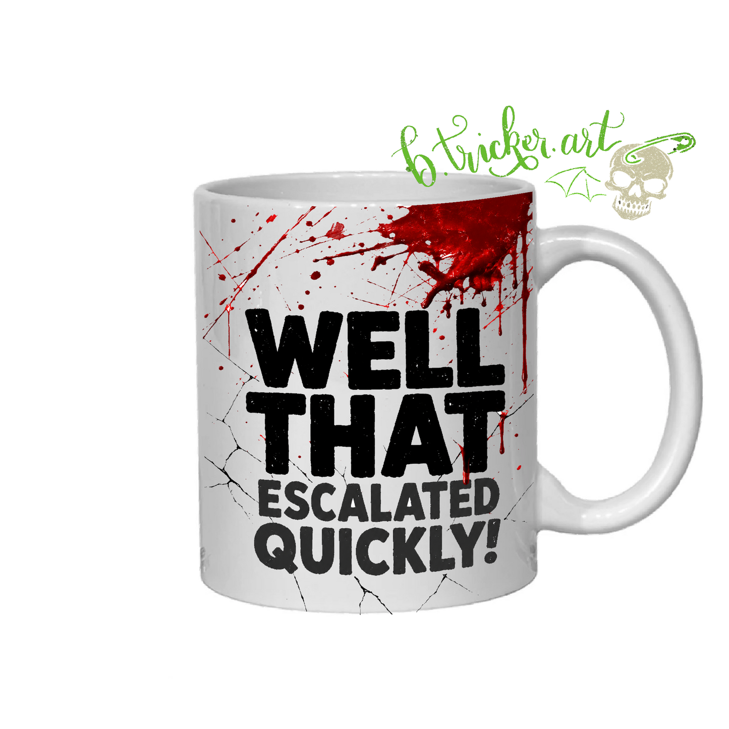 “Well That Escalated Quickly!” Mug | Funny Dark Humour Workplace Gift
