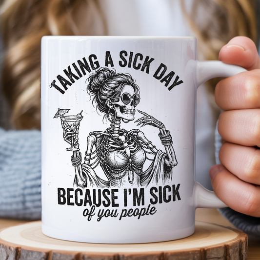 Funny Coffee Mug – Sarcastic Humour – “Taking a Sick Day” Mug – Rude Gift Idea UK