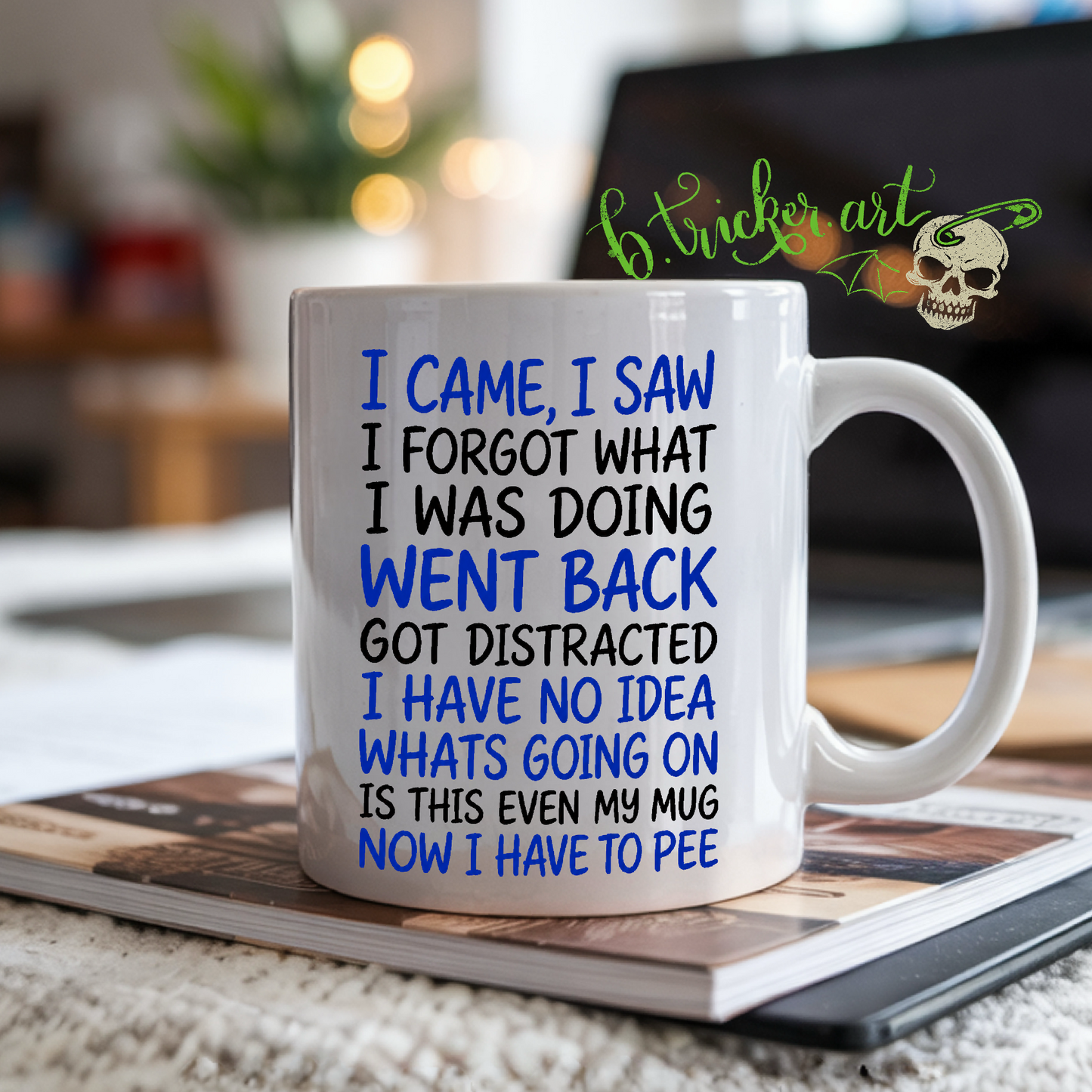 “I Came, I Saw…” Mug | Funny ADHD Forgetful Gift