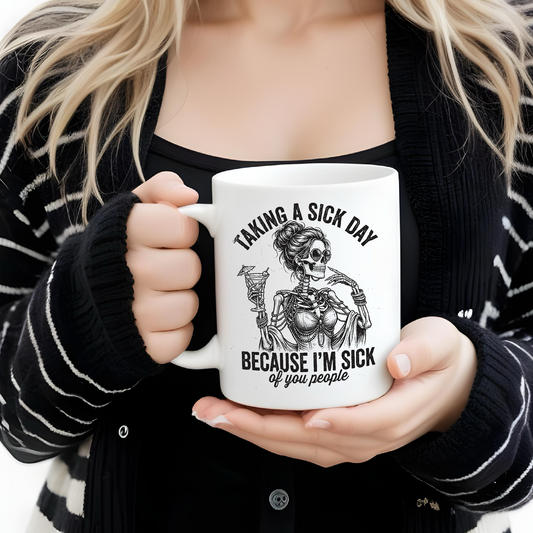 Funny Coffee Mug – Sarcastic Humour – “Taking a Sick Day” Mug – Rude Gift Idea UK