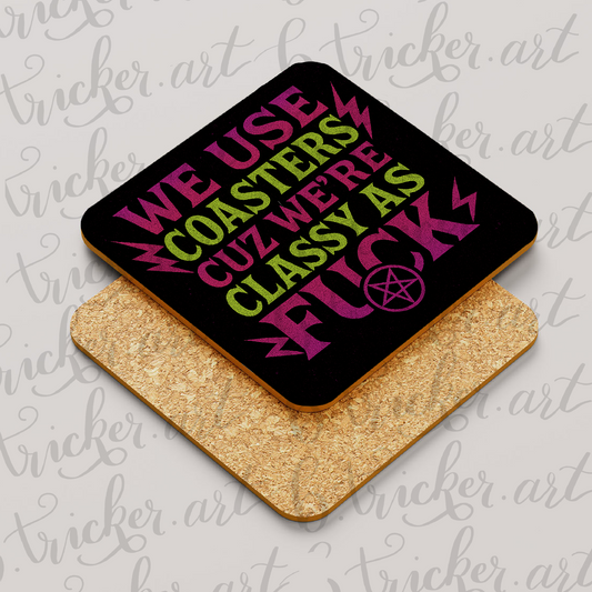 Classy as F*ck Coaster – Funny Gothic Home Decor – We Use Coasters Quote