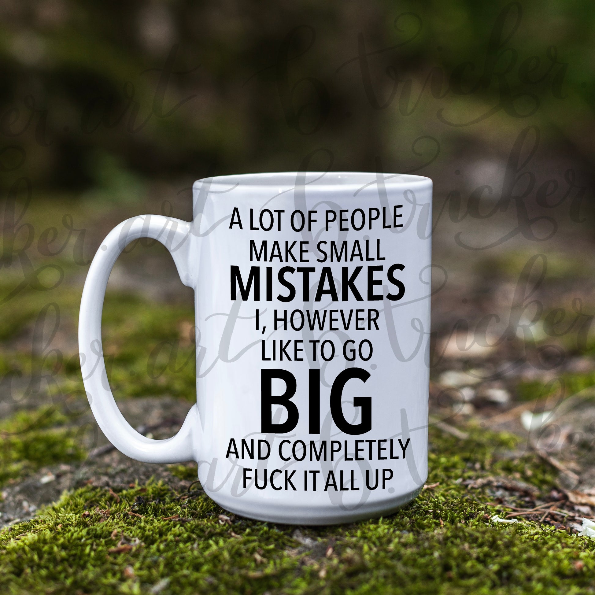 White mug with black text on a natural background rude funny custom quote on a 110z mug