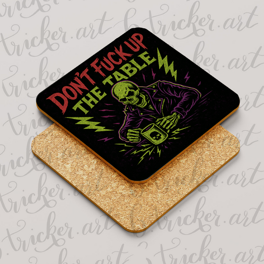 Don’t F*ck Up the Table Coaster – Funny Gothic Skeleton Design – Alternative Home Gift