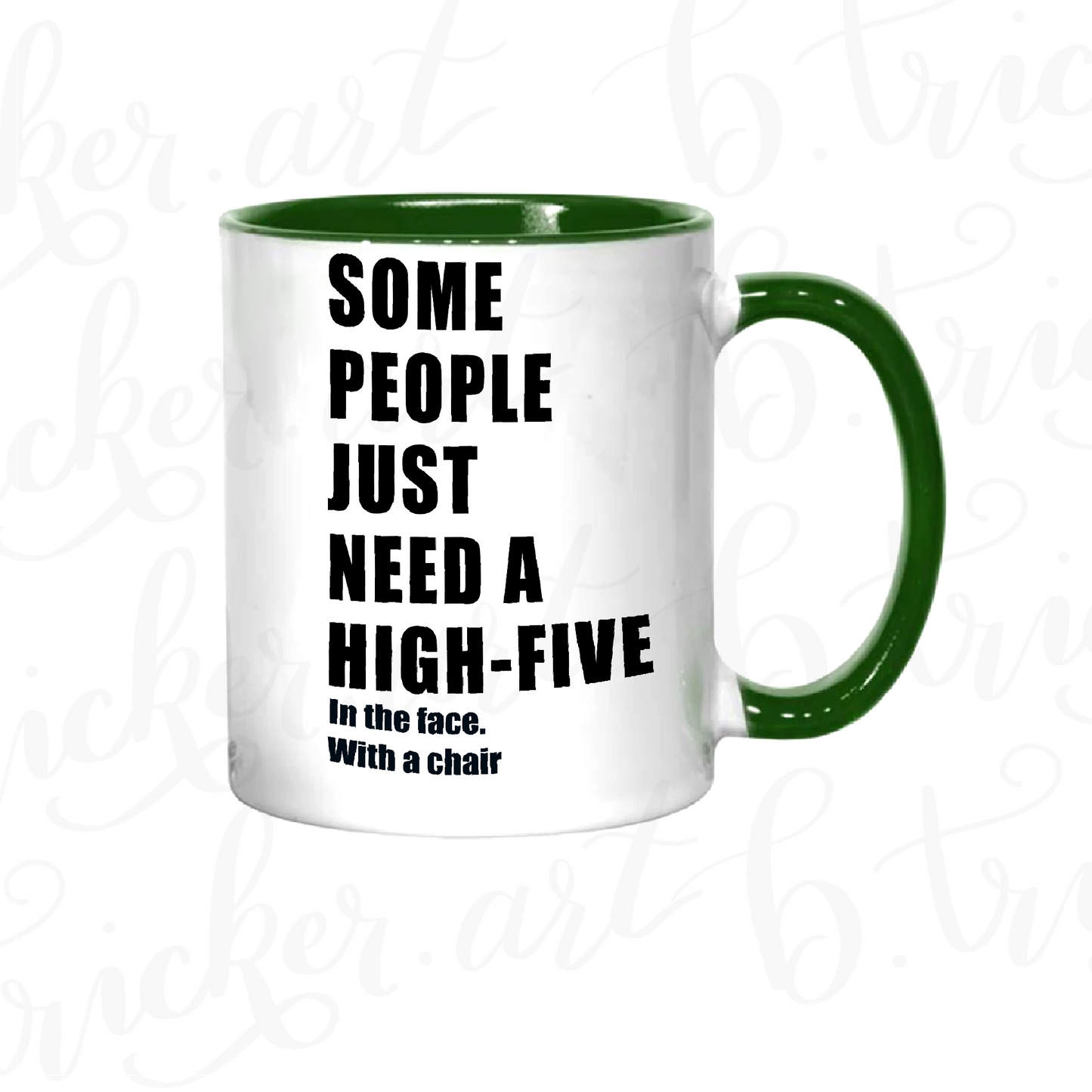Sarcastic Funny Mug “Some People Just Need a High Five… with a Chair” 11oz Coffee Cup | Colour Handle or Heat Change Option | Humorous Gift |