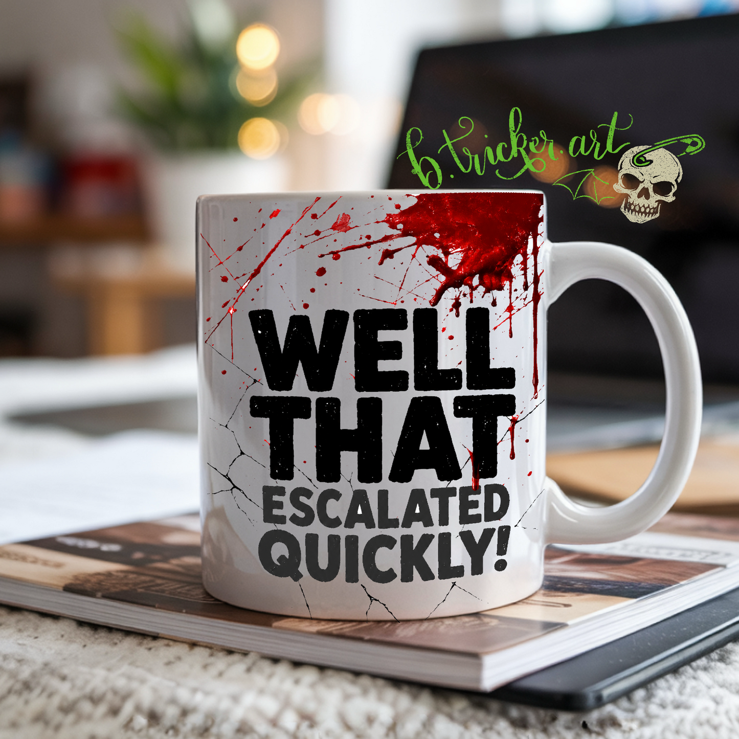 “Well That Escalated Quickly!” Mug | Funny Dark Humour Workplace Gift