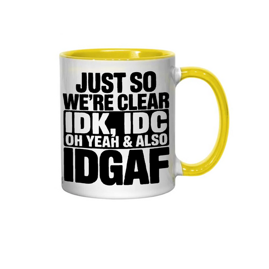 IDGAF - Funny Sarcastic Mug – 11oz Cup – Dishwasher & Microwave Safe – Bold Humour Gift – Colour Options Available