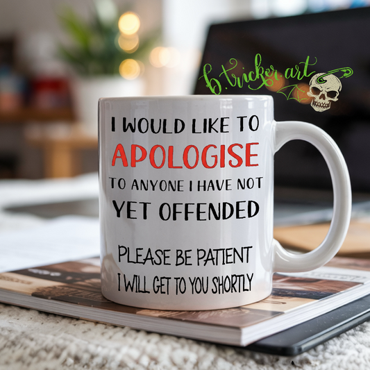 “I Would Like To Apologise” Mug – Funny Rude Humour Gift for Coworkers, Office Joke Coffee Mug