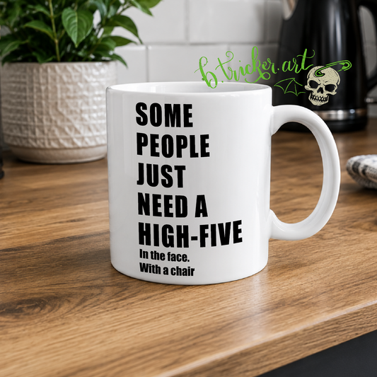 “A High-Five… To the face…With A Chair” Mug | Funny Sarcastic Rude Humour Gift
