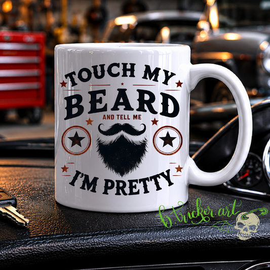 Touch My Beard And Tell Me I’m Pretty Mug | Funny Beard Gift For Men | Bearded Dad Husband Gift