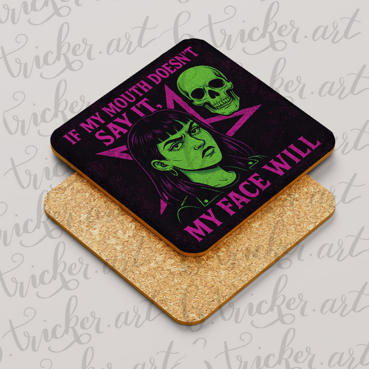 “If My Mouth Doesn’t Say It”Coaster – Funny Gothic Attitude Quote – Alternative Gift