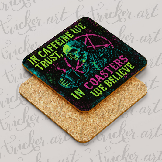 “In Caffeine We Trust” Coaster – Funny Gothic Skeleton Quote – Coffee Lover Gift