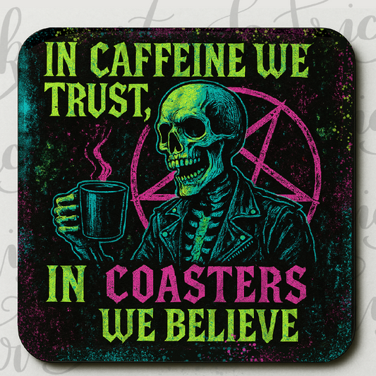 “In Caffeine We Trust” Coaster – Funny Gothic Skeleton Quote – Coffee Lover Gift